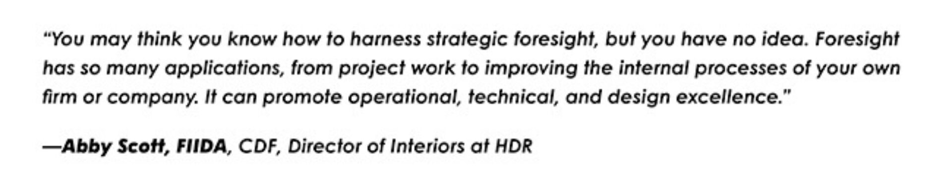 A quote from Abby Scott, Director of Interiors at HDR, emphasizes the importance of strategic foresight in enhancing operational and design excellence.