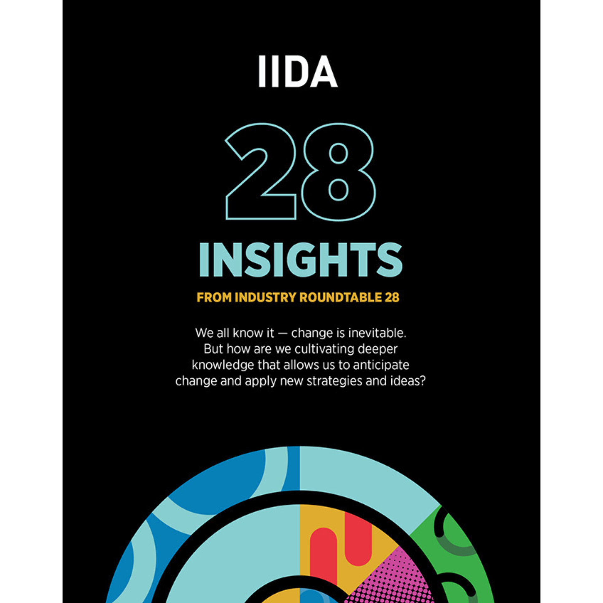 Black poster with IIDA logo above large outlined '28' and bold aqua 'INSIGHTS', small yellow subtitle and colorful segmented circle below.