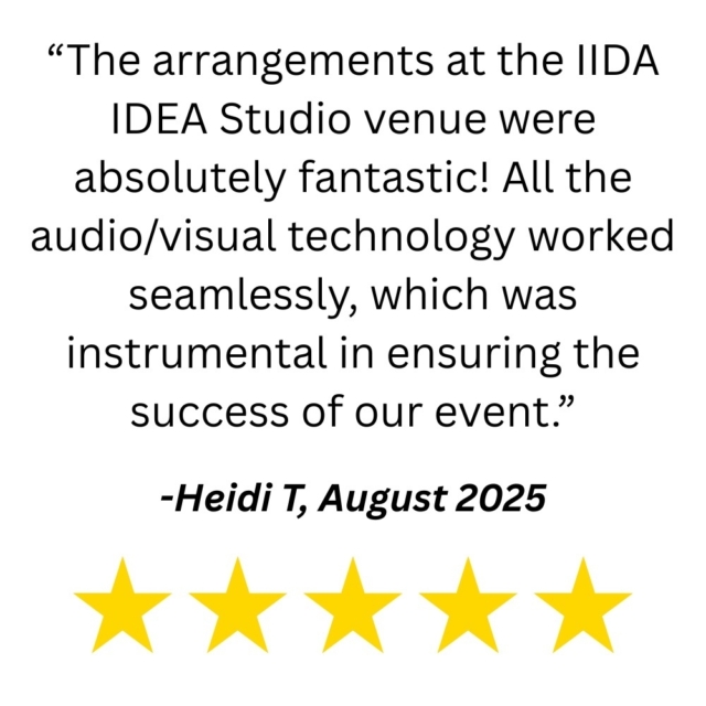 Centered testimonial praising IIDA IDEA Studio's arrangements and AV tech by 'Heidi T, August 2025', with five yellow stars below.