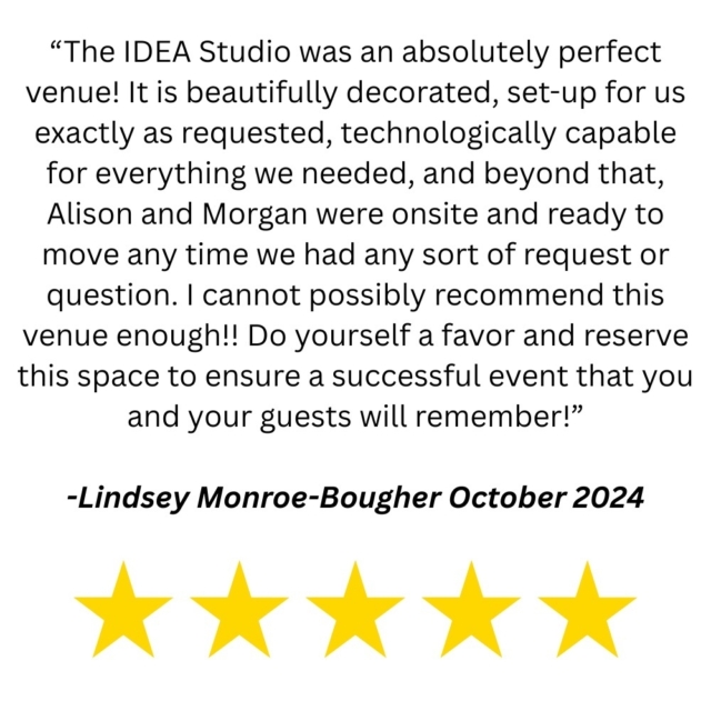 Testimonial praising The IDEA Studio by Lindsey Monroe-Bougher (October 2024) with five yellow stars below, black text on white background.