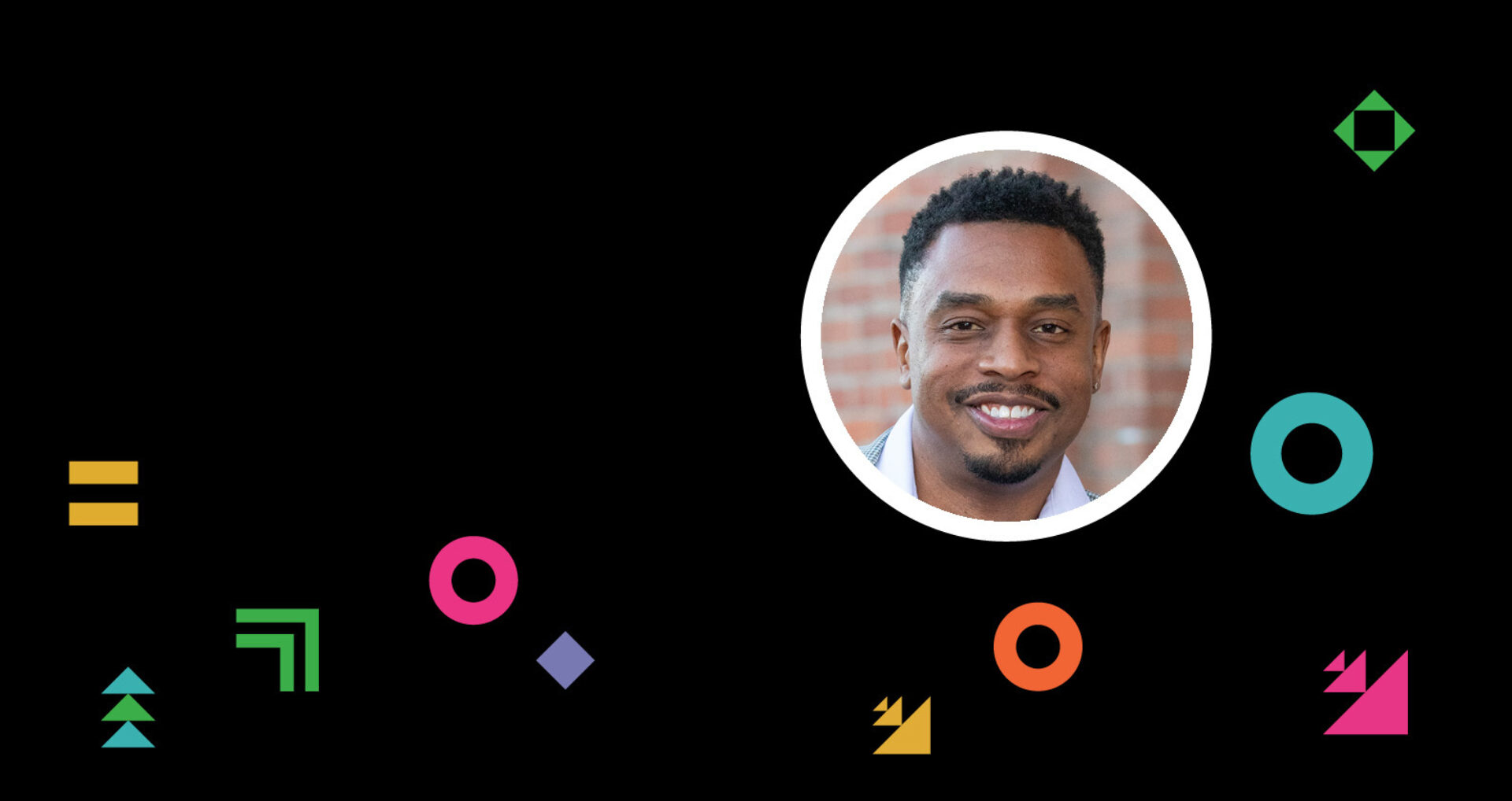Smiling man with short curly hair and trimmed beard in a circular portrait with white rim against black with colorful geometric shapes.